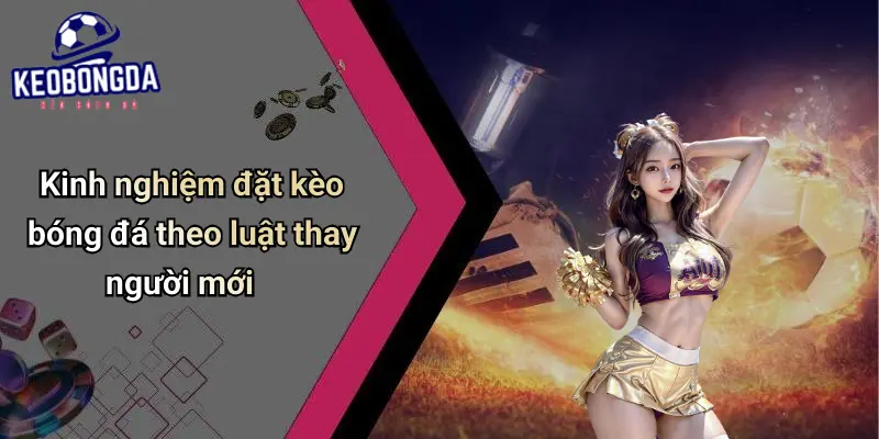 Luật Thay Người Mới Nhất Trong Bóng Đá