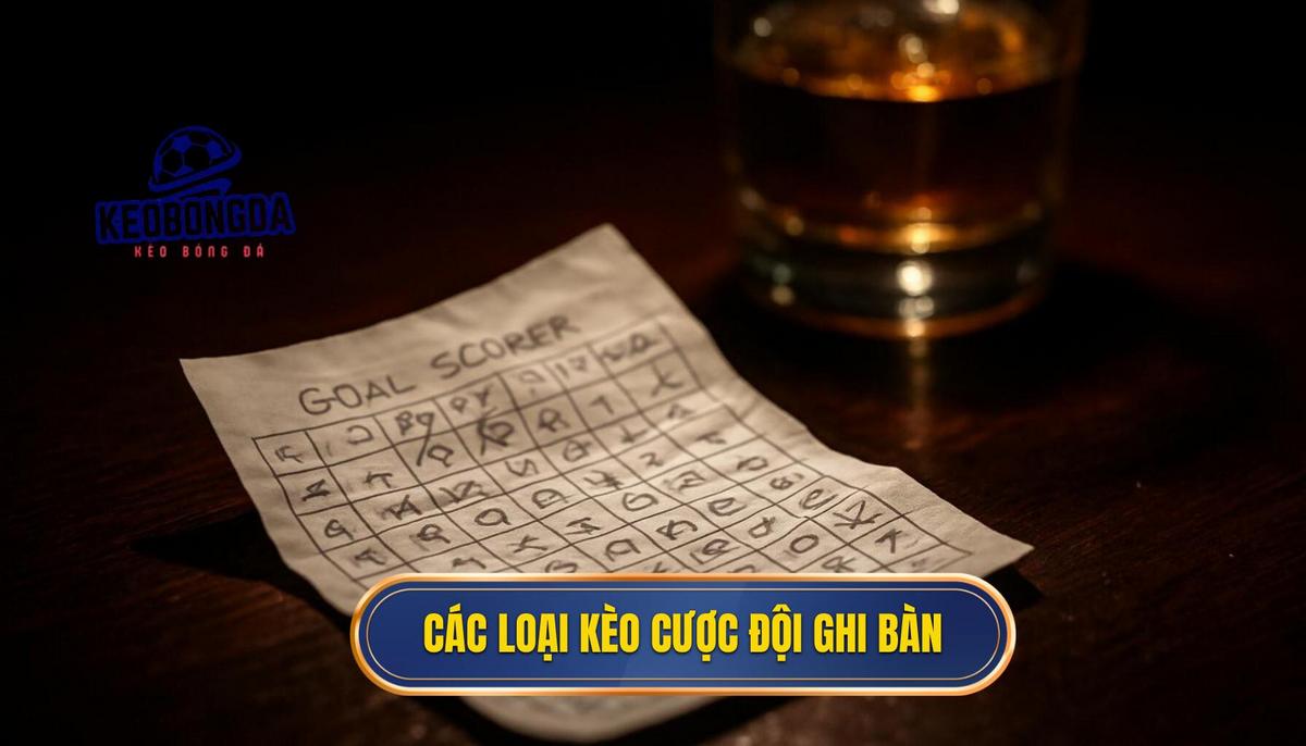 Các loại hình phổ biến của kèo cược đội ghi bàn hiện nay