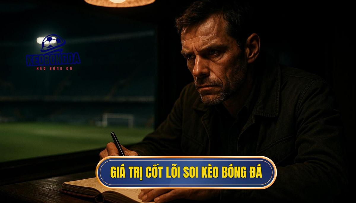 Giá trị cốt lõi của việc soi kèo bóng đá miễn phí trong cá cược hiện đại