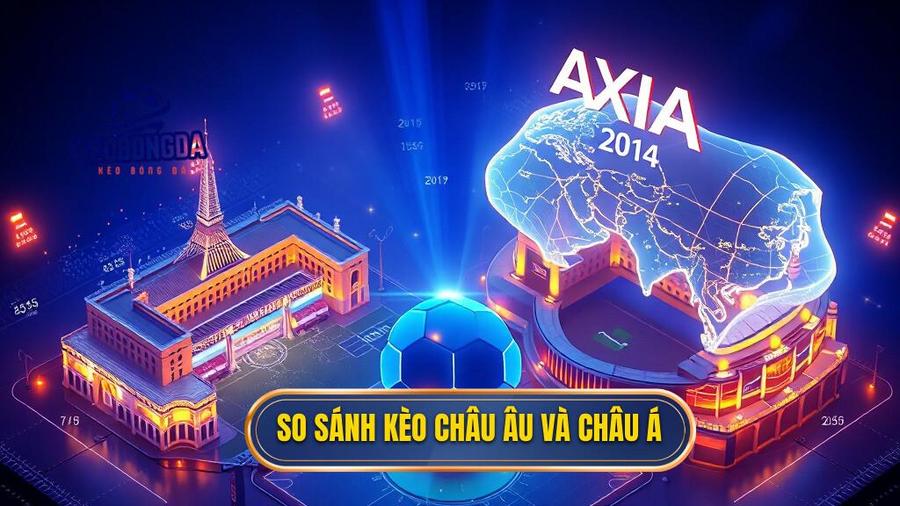  So sánh kèo châu Âu và châu Á