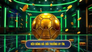 Kèo Bóng Đá_ Đổi thưởng uy tín