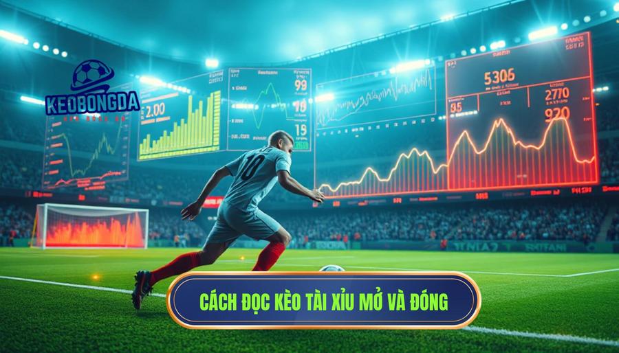 Khái niệm Tài xỉu trận này đang “mở” hay “đóng”? đọc sao cho chuẩn
